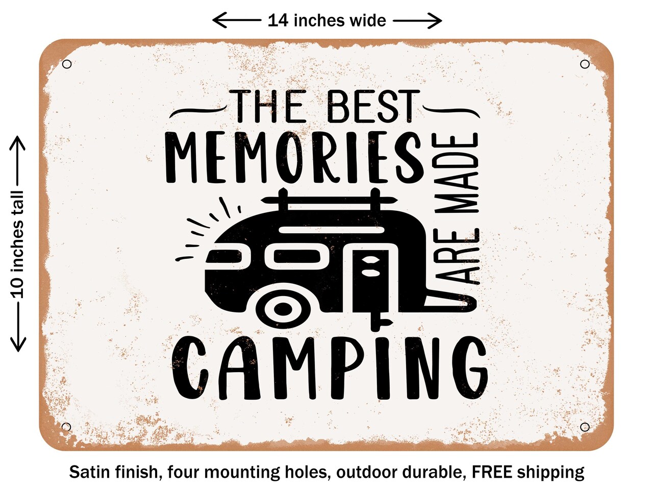 DECORATIVE METAL SIGN - the Best Memories Are Made Camping - 4 - Vintage Rusty Look